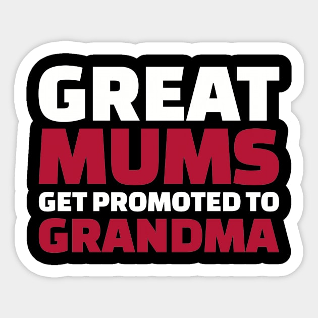 Great mums get promoted to grandma Sticker by Designzz